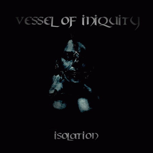 Vessel Of Iniquity : Isolation